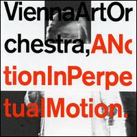 The Vienna Art Orchestra - A Notion in Perpetual Motion lyrics