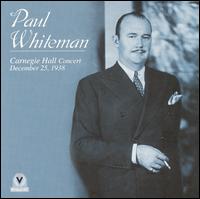 Paul Whiteman - Carnegie Hall Concert: December 25, 1938 lyrics