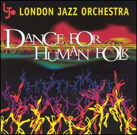 London Jazz Composers' Orchestra - Dance for Human Folks lyrics