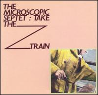 Microscopic Septet - Take the Z Train lyrics