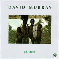 David Murray - Children lyrics