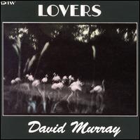 David Murray - Lovers lyrics
