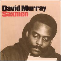 David Murray - Saxmen lyrics