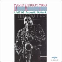 David Murray - Live '93 Acoustic Octfunk lyrics