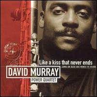 David Murray - Like a Kiss That Never Ends lyrics