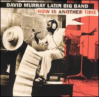 David Murray - Now Is Another Time lyrics