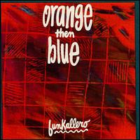 Orange Then Blue - Funkallero lyrics
