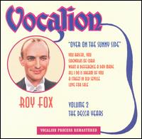 Roy Fox - Over on the Sunny Side: Roy Fox, Vol. 2-The Decca Years: 1931-35 lyrics