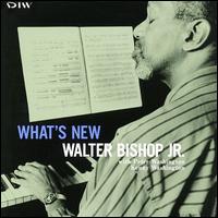 Walter Bishop, Jr. - What's New lyrics