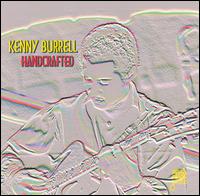 Kenny Burrell - Handcrafted lyrics