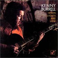 Kenny Burrell - When Lights Are Low lyrics