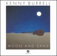 Kenny Burrell - Moon and Sand lyrics