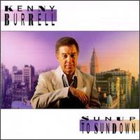 Kenny Burrell - Sunup to Sundown lyrics