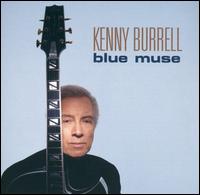 Kenny Burrell - Blue Muse lyrics