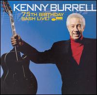 Kenny Burrell - 75th Birthday Bash Live! lyrics