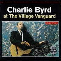Charlie Byrd - Charlie Byrd at the Village Vanguard [live] lyrics