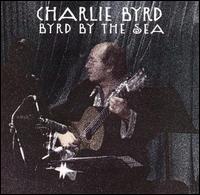 Charlie Byrd - Byrd by the Sea [live] lyrics
