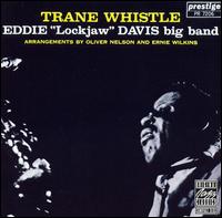 Eddie "Lockjaw" Davis - Trane Whistle lyrics