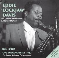 Eddie "Lockjaw" Davis - Oh Gee: Live in Manchester 1967 lyrics