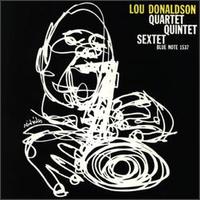 Lou Donaldson - The Lou Donaldson Quartet/Quintet/Sextet lyrics