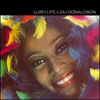 Lou Donaldson - Lush Life lyrics