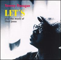 Tommy Flanagan - Let's Play the Music of Thad Jones lyrics