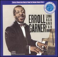 Erroll Garner - Long Ago and Far Away lyrics