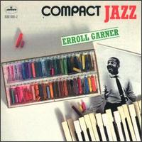 Erroll Garner - Compact Jazz: Erroll Garner lyrics