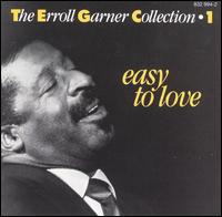 Erroll Garner - Easy to Love lyrics
