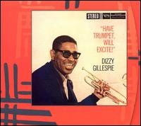 Dizzy Gillespie - Have Trumpet, Will Excite! lyrics
