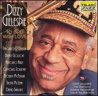 Dizzy Gillespie - To Bird with Love: Live at the Blue Note lyrics