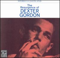 Dexter Gordon - The Resurgence of Dexter Gordon lyrics