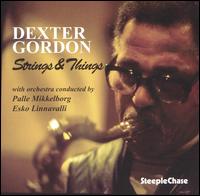 Dexter Gordon - Strings and Things lyrics