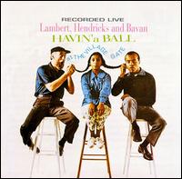 Lambert, Hendricks & Ross - Havin' a Ball at the Village Gate [live] lyrics