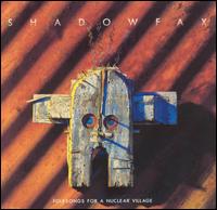 Shadowfax - Folksongs for a Nuclear Village lyrics