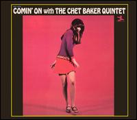 Chet Baker - Comin' on with the Chet Baker Quintet lyrics