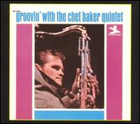Chet Baker - Groovin' with the Chet Baker Quintet lyrics