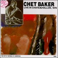 Chet Baker - Live in Cheteauvallon, 1978 lyrics