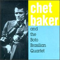 Chet Baker - Chet Baker and the Boto Brasilian Quartet lyrics