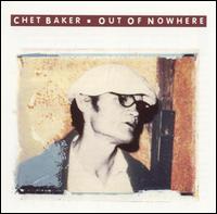 Chet Baker - Out of Nowhere lyrics