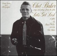 Chet Baker - Chet Baker Sings and Plays from the Film "Let's Get Lost" lyrics