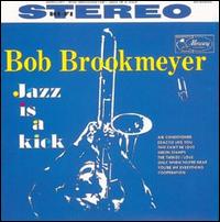 Bob Brookmeyer - Jazz Is a Kick lyrics