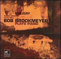 Bob Brookmeyer - Holiday: Bob Brookmeyer Plays Piano lyrics