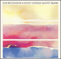 Bob Brookmeyer - Bob Brookmeyer & Kenny Wheeler Quintet Island lyrics