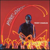 Teddy Charles - Vibe-Rant lyrics