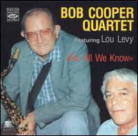 Bob Cooper - For All We Know lyrics