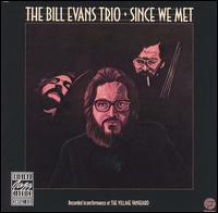 Bill Evans - Since We Met lyrics