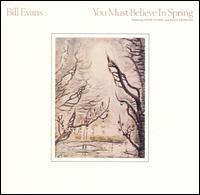 Bill Evans - You Must Believe in Spring lyrics