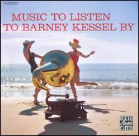 Barney Kessel - Music to Listen to Barney Kessel By lyrics