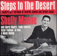 Shelly Manne - Steps to the Desert: Modern Jazz Versions of Favorite lyrics